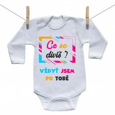 Body s dlouhým rukávem Co se divíš vždyť jsem po tobě