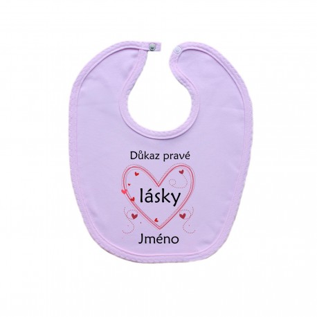 Růžový bryndáček na zapínání Důkaz pravé lásky