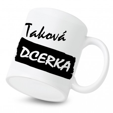 Keramický hrnek Taková dcerka