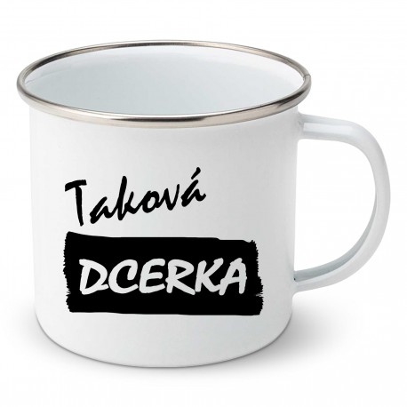 Smaltovaný hrnek Taková dcerka