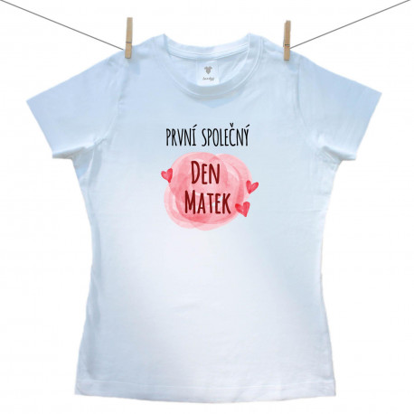 Dámské triko s krátkým rukávem První společný Den matek