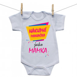 Body s krátkým rukávem Nákupní maniačka jako mamka