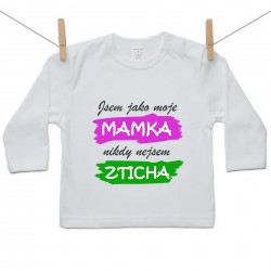 Tričko s dlouhým rukávem Jsem jako moje mamka nikdy nejsem zticha