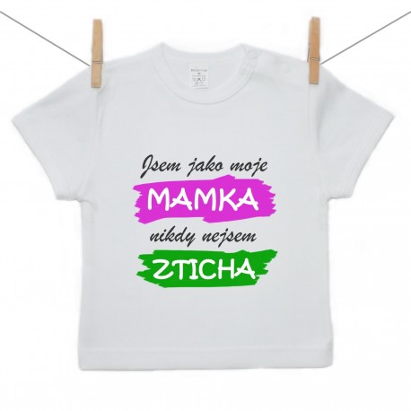 Tričko s krátkým rukávem Jsem jako moje mamka nikdy nejsem zticha
