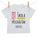 Tričko s krátkým rukávem Pozor, škola, přicházím se jménem