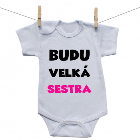 Body s krátkým rukávem Budu velká sestra Body s krátkým rukávem Budu velká sestra