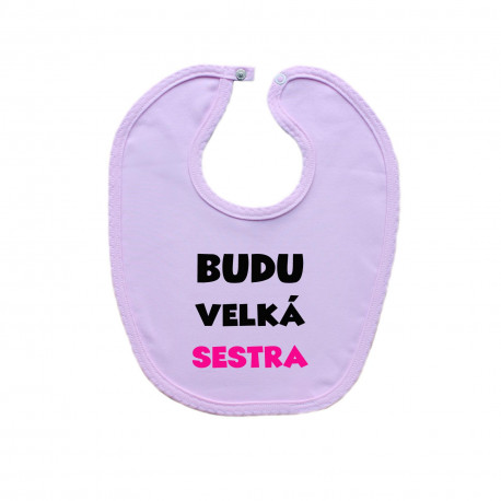 Růžový bryndáček na zapínání Budu velká sestra