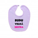 Růžový bryndáček na zapínání Budu velká sestra