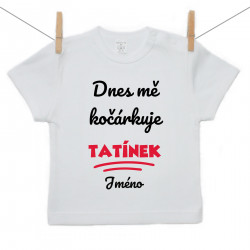 Tričko s krátkým rukávem Dnes mě kočárkuje tatínek
