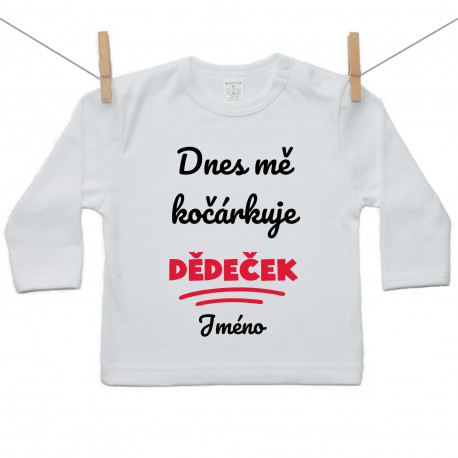 Tričko s dlouhým rukávem Dnes mě kočárkuje dědeček