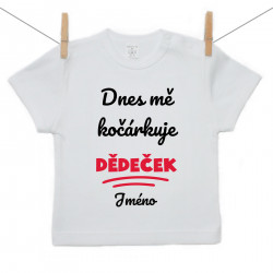 Tričko s krátkým rukávem Dnes mě kočárkuje dědeček