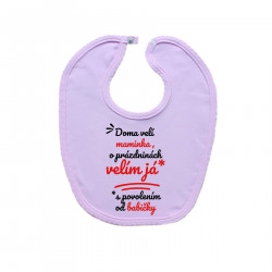 Růžový bryndáček na zapínání Doma velí maminka, o prázdninách velím já