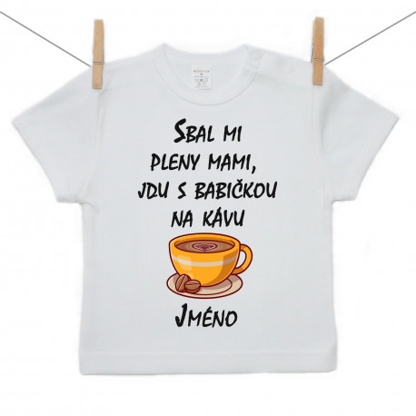Tričko s krátkým rukávem Sbal mi pleny mami, jdu s babičkou na kávu
