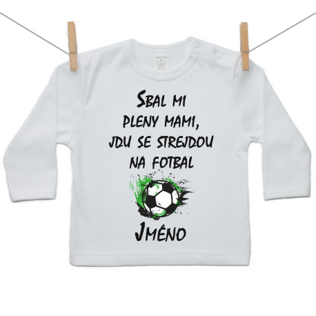 Tričko s dlouhým rukávem Sbal mi pleny mami, jdu se strejdou na fotbal